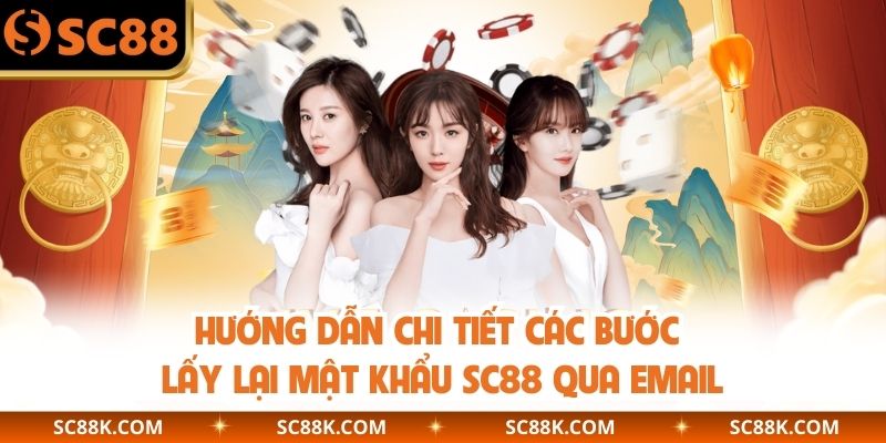 Hướng dẫn chi tiết các bước lấy lại mật khẩu SC88 qua email
